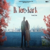 Ik Tere Kar K (Title Track) - Kamal Khan