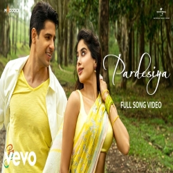 Pardesiya (Film Version) - Sonu Nigam, Krishnakali Saha, Sachin-Jigar Mp3 Song