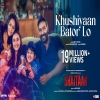 Khushiyaan Bator Lo (Shaitaan) - Jubin Nautiyal