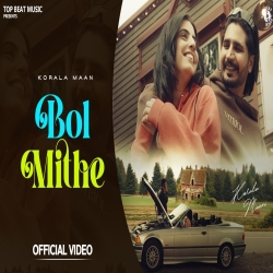 Bol Mithe - Korala Maan Mp3 Song