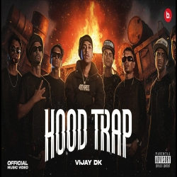 HOOD TRAP - Vijay DK Mp3 Song