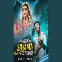 Meri Shyama Pyaari - Nikhil Verma Mp3 Song