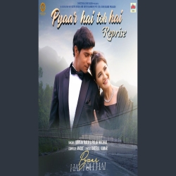 Pyaar Hai Toh Hai (Reprise) - Armaan Malik, Palak Muchhal Mp3 Song