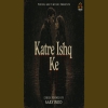 Katre Ishq Ke