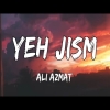 Yeh Jism - Ali Azmat