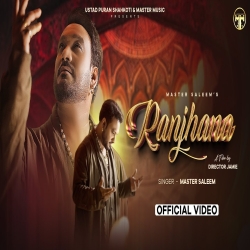 Ranjhana - Master saleem Mp3 Song