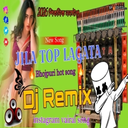 Jila Top Lagata (Dj Remix) - Instagram Vairal Mp3 Song