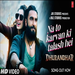 Na To Karvan Ki Talash Hain - Dhurandhar Mp3 Song