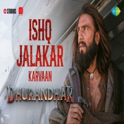 Ishq Jalakar - Karvaan (Dhurandhar) Mp3 Song
