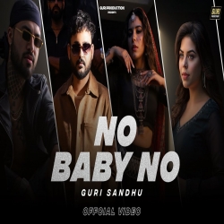 No Baby No - Guri Sandhu, Jasmeen Akhtar Mp3 Song
