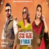 32 Ke Fire - Renuka Panwar, Sandeep Surila