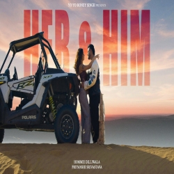 Her X Him - Priyanshi Srivastava x Hommie Dilliwala Mp3 Song