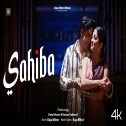 Sahiba - Raju Mitter Mp3 Song