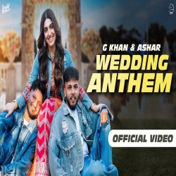Wedding Anthem - G Khan, Ashar Mp3 Song