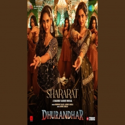 Shararat (Dhurandhar) - Madhubanti Bagchi, Jasmine Sandlas Mp3 Song