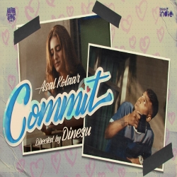 Commit - Asal Kolaar Mp3 Song