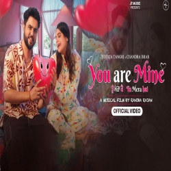 You Are Mine - Jyotica Tangri, Chandra Brar Mp3 Song
