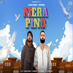 Mera Pind - Gagan Kokri Ft. Bohemia Mp3 Song