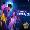 Banda Tere Liye - Ash King, Ajay Jayanthi