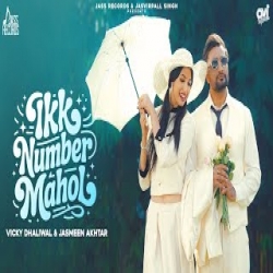 Ikk Number Mahol - Vicky Dhaliwal, Jasmeen Akhtar Mp3 Song