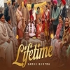 Lifetime - Harsh Ghotra, Amanjot Kaur