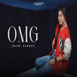 OMG - Baani Sandhu Mp3 Song