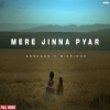 MERE JINNA PYAR - Arshaan