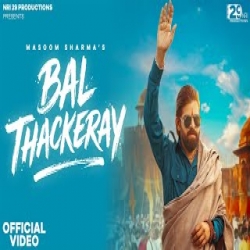 Bal Thackeray - Masoom Sharma Mp3 Song