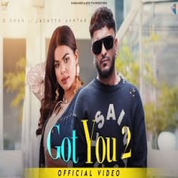 Got You 2 - G Khan, Jasmeen Akhtar Mp3 Song
