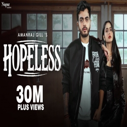 Hopeless - Amanraj Gill Mp3 Song