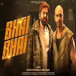 Bhai Bhai - Masoom Sharma, Girik Aman Mp3 Song