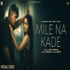 Mile Na Kade - Jyoti Nooran