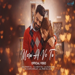 Mera A Ve Tu - Prabh Gill Mp3 Song