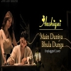 Main Duniya Bhula Dunga(Unplugged Cover)