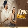Kyon Rusdi - Sajjan Adeeb, Mannat Noor