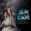 Jispe Rakhe Tune Kadam - Arijit Singh