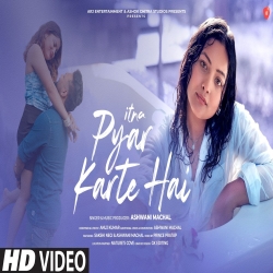 Itna Pyar Karte Hai (Cover) - Ashwani Machal Mp3 Song