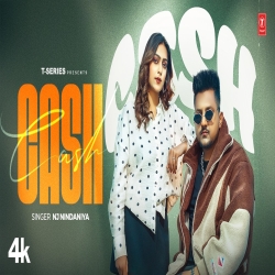 Cash - Nj Nindaniya, Feat. Muskan Gupta Mp3 Song