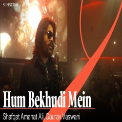 Hum Bekhudi Mein - Shafqat Amanat Ali Mp3 Song