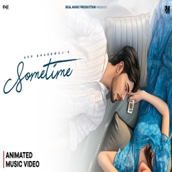 Sometime - Ash Bhardwaj Mp3 Song