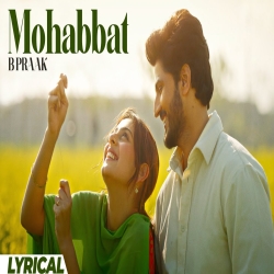 Mohabbat - B Praak Mp3 Song