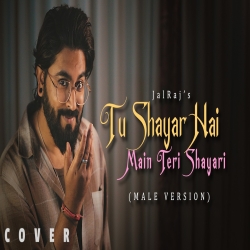 Tu Shayar Hai Main Teri Shayari (Male Version) - JalRaj Mp3 Song