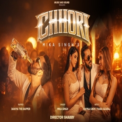 Chhori  - Mika Singh Mp3 Song