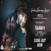 Vada Humse Karo (SAVI) KK Ft. Piyush Shankar