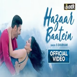 Hazaar Baatein - S.Shubham Mp3 Song