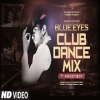 Blue Eyes Club Dance Mix (Remix) Yo Yo Honey Singh