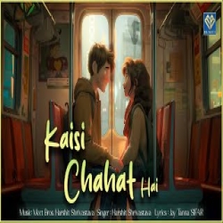 Kaisi Chahat Hai - Harshit Shrivastava Mp3 Song