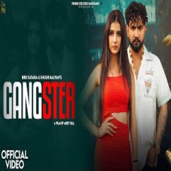 Gangster - Raj Mawar, Ashu Twinkle Mp3 Song
