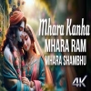 Ho Kya Hai Karan Tere Man Ki Khushi Ka - Mhara Kanha Mhara Ram Mhara Shambhu