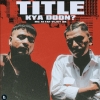 Title Kya Doon? - Vijay Dk, MC Altaf